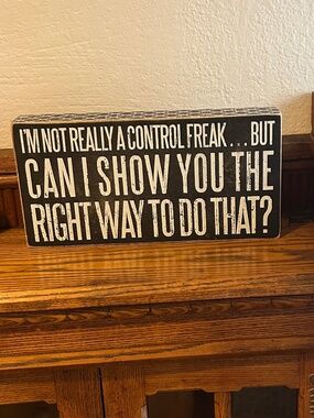 I'm not a control freak... Sign Hillarious